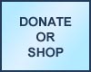 Donate or Shop