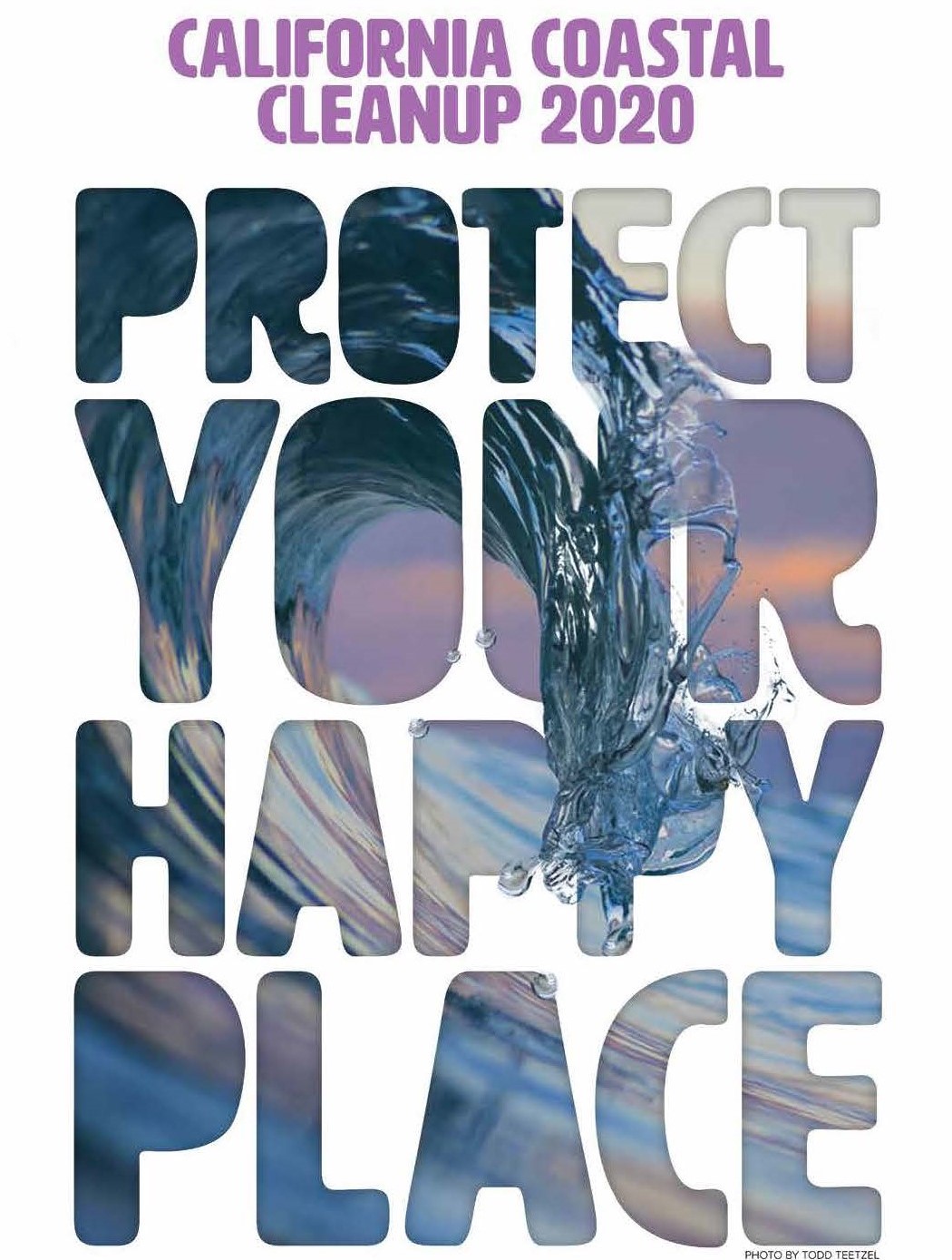 California Coastal Cleanup, Protect Your Happy Place. With image of a wave behind the letters